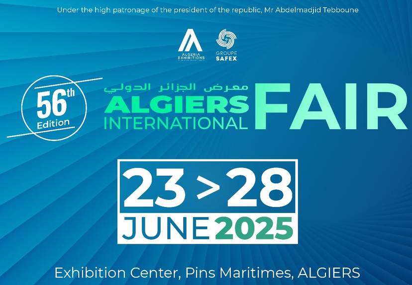 56th Edition of the Algiers International Fair June 23-28, 2025 Exhibition Center, Algiers